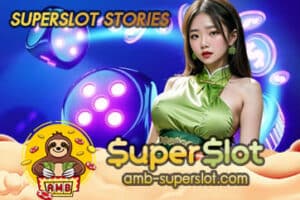 SUPERSLOT STORIES